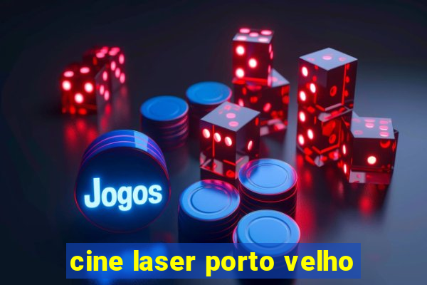 cine laser porto velho